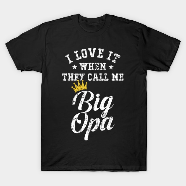 They Call Me Grandpa Opa Gift for Grandpa T-Shirt by gaustadabhijot